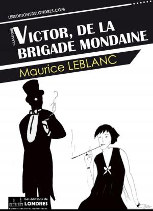 Cover of the book Victor, de la brigade mondaine by Maurice Leblanc