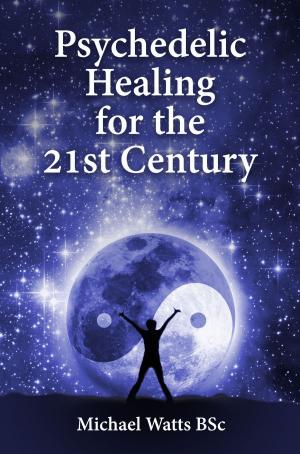 Cover of the book Psychedelic Healing for the 21st Century by D. A. Aubrey