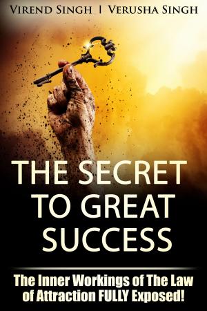 Book cover of The Secret to Great Success: The Inner Working Of The Law Of Attraction FULLY Exposed