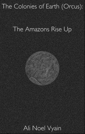 bigCover of the book The Amazons Rise Up by 