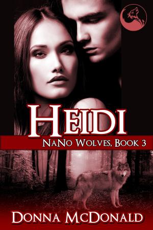 Cover of the book Heidi: Nano Wolves 3 by Donna McDonald