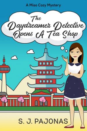 Cover of the book The Daydreamer Detective Opens A Tea Shop by Susan K. Droney