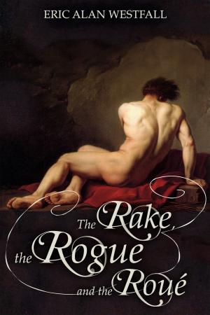Cover of the book The Rake, The Rogue, and The Roué by Eve Silver
