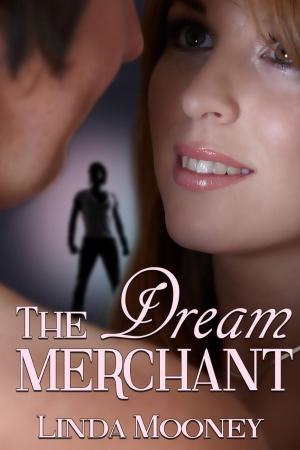 Cover of the book The Dream Merchant by Linda Mooney, Carolyn Gregg