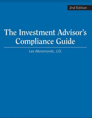 bigCover of the book The Investment Advisor’s Compliance Guide, 2nd Edition by 