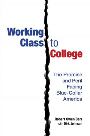 Cover of the book Working Class to College: The Promise and Peril Facing Blue-Collar America by Destiny S. Harris
