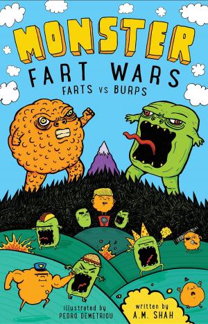 Cover of the book Monster Fart Wars: Farts vs. Burps by A. M. Shah