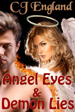 Cover of the book Angel Eyes & Demon Lies by CJ England