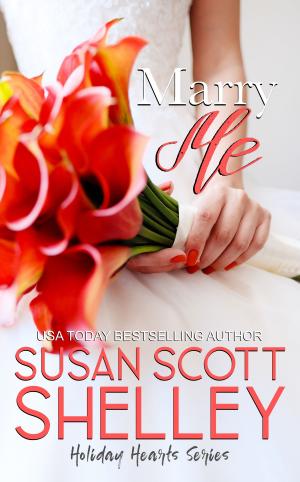 Cover of the book Marry Me by Susan Scott Shelley