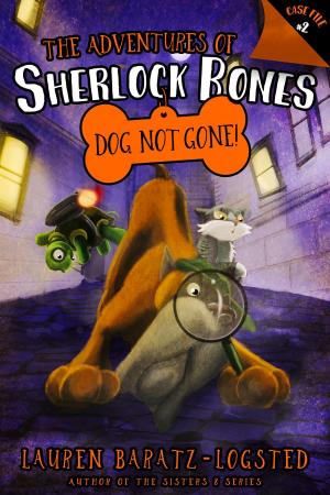 Cover of the book The Adventures of Sherlock Bones: Dog Not Gone! by Julie Reece
