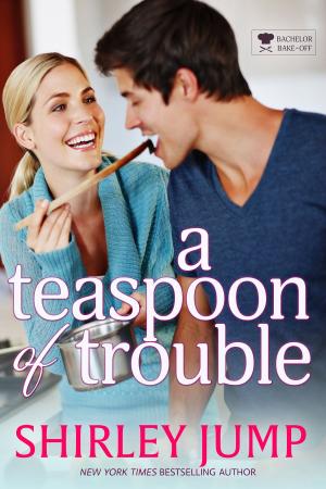Cover of the book A Teaspoon of Trouble by Justine Davis
