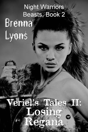 Cover of the book Veriel's Tales II: Losing Regana by Brenna Lyons