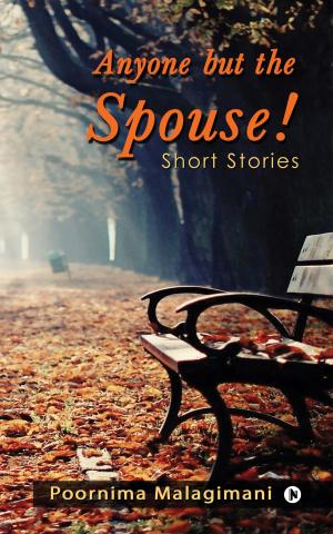 Cover of the book Anyone but the Spouse! by Brajesh Chikharam