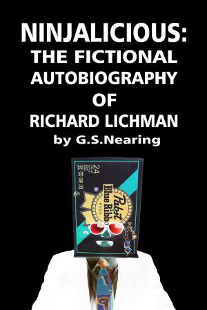 Cover of the book Ninjalicious: The Fictional Autobiography of Richard Lichman by David Eveleigh