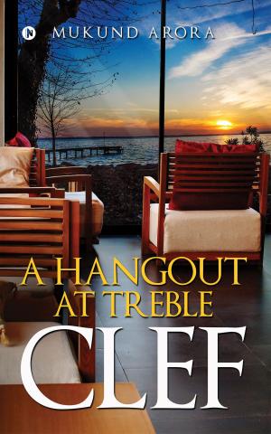 Cover of the book A Hangout at Treble Clef by Dr Vinesh Bhaskar