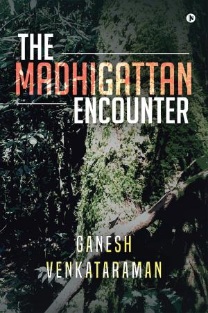 Cover of the book The Madhigattan Encounter by T.K. Biswas