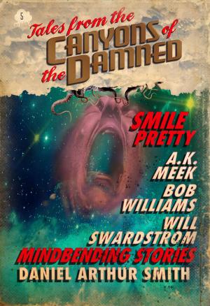Cover of the book Tales from the Canyons of the Damned: No. 5 by Daniel Arthur Smith, S. Elliot Brandis, Ian Garner, Hank Garner