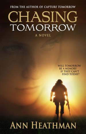 Cover of the book Chasing Tomorrow by Artigua Kilpatrick