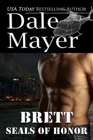 Cover of the book SEALs of Honor: Brett by Dale Mayer
