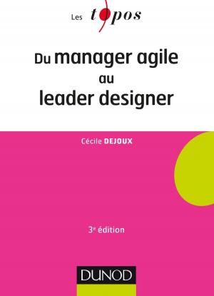 Cover of the book Du manager agile au leader designer - 3e éd. by Florent Garin
