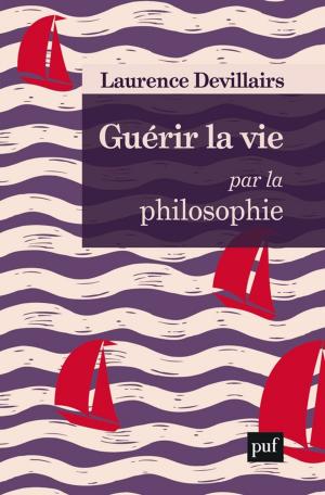 Cover of the book Guérir la vie par la philosophie by Jacques Mouriquand