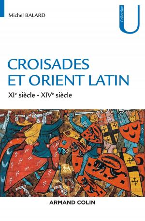 Cover of the book Croisades et Orient Latin by Philippe Moreau Defarges