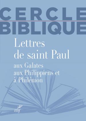 Cover of the book Lettres de saint Paul aux Galates, aux Philippiens et à Philémon by Odile van Deth