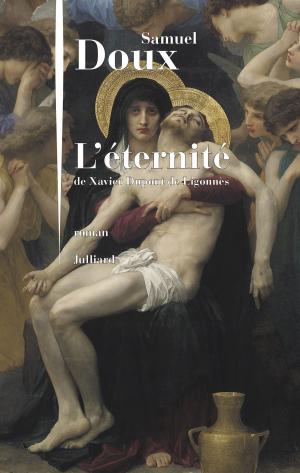 Cover of the book L'Éternité de Xavier Dupont de Ligonnès by Michel PEYRAMAURE