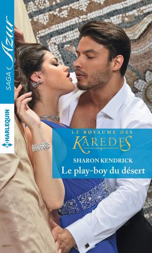 Cover of the book Le play-boy du désert by Liz Fielding