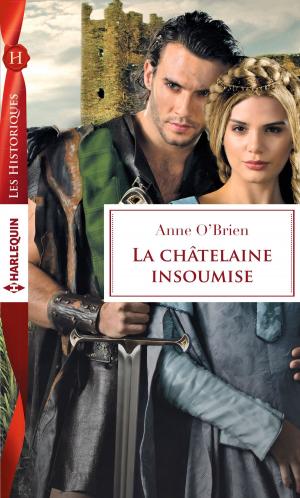 Cover of the book La châtelaine insoumise by Lorraine Beatty