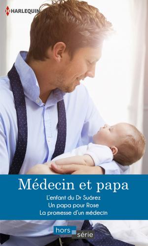 Cover of the book Médecin et papa by Anne Marie Duquette