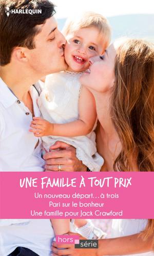 Cover of the book Une famille à tout prix by Valerie Hansen, Deb Kastner, Bonnie K. Winn