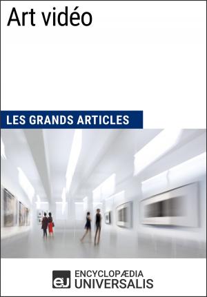 Cover of the book Art vidéo by Encyclopaedia Universalis, Les Grands Articles