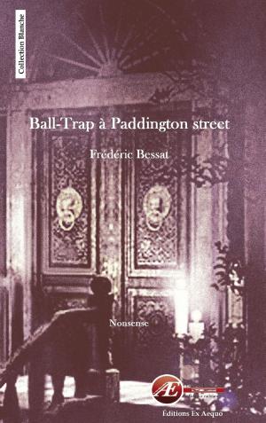 Cover of the book Ball-trap à Paddington street by Tansy Rayner Roberts