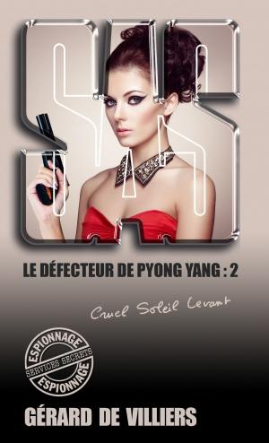 Cover of the book SAS 169 Le défecteur de Pyongyang T2 by Robert Saunders