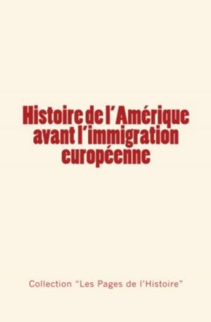 Book cover of Histoire de l'Amérique avant l'immigration européenne