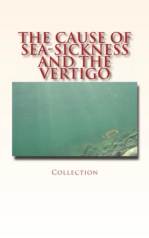 Cover of the book The Cause of Sea-Sickness and the Vertigo by Prosper Mérimée
