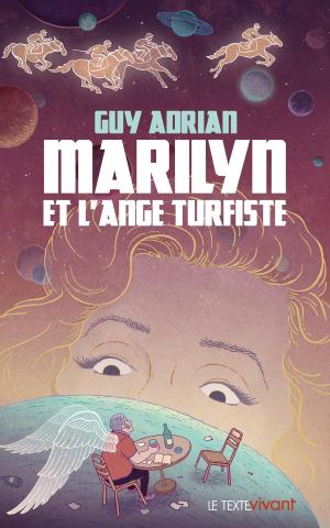 Cover of the book Marilyn et l'ange turfiste by Guy Adrian