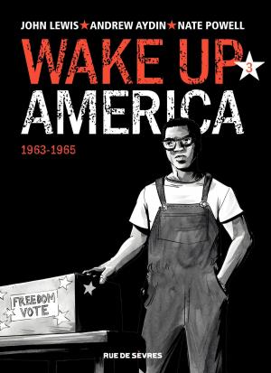 Cover of the book Wake up America - Tome 3 - 1963 - 1965 by Mayalen Goust, Benoît Abtey, Jean-Baptiste Dusséaux