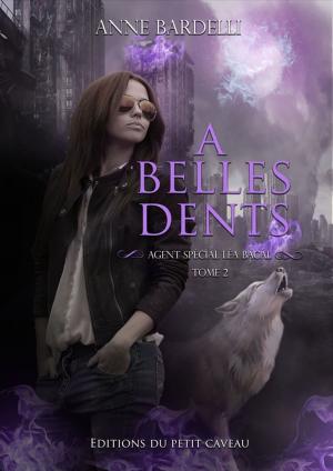 Cover of the book A Belles Dents by Lydie Blaizot