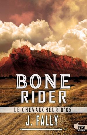 Cover of the book Bone Rider : le chevaucheur d'os by K-Lee Klein