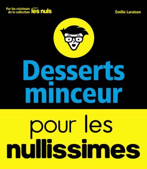 Cover of the book Desserts minceur pour les nullissimes by Richard SÉNÉJOUX, Amaury de ROCHEGONDE