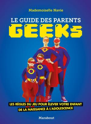 Cover of the book Le guide des parents geeks by Julie Ferrez