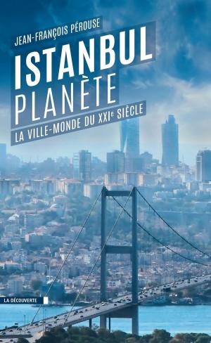 Cover of the book Istanbul planète by Philippe PIGNARRE
