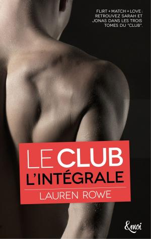 Cover of the book Intégrale Le Club by Kylie Scott