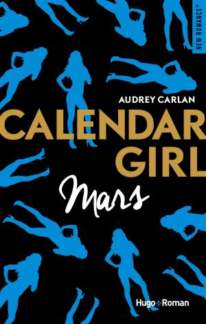 Cover of the book Calendar Girl - Mars -Extrait offert- by K Bromberg