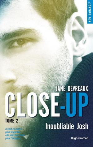 bigCover of the book Close-up - tome 2 Inoubliable Josh -Extrait offert- by 
