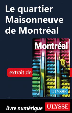 Cover of the book Le quartier Maisonneuve de Montréal by Julie Baudin