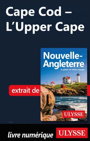 Cover of the book Cape Cod - L'Upper Cape by Collectif Ulysse, Collectif