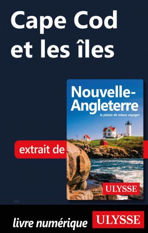 Cover of the book Cape Cod et les îles by Collectif Ulysse, Collectif